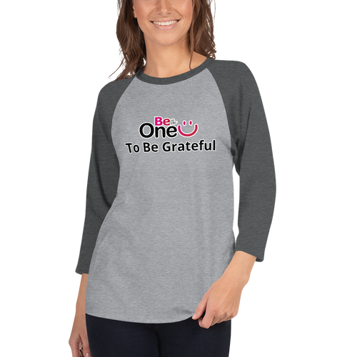 Be Grateful 3/4 sleeve raglan shirt